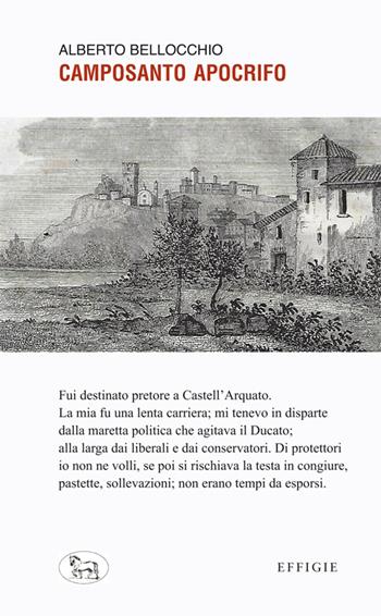 Camposanto apocrifo - Alberto Bellocchio - Libro Effigie 2024 | Libraccio.it