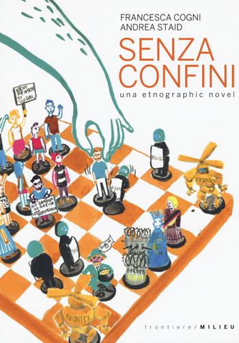 Senza confini. Una etnographic novel - Andrea Staid - Libro Milieu 2018, Frontiere | Libraccio.it