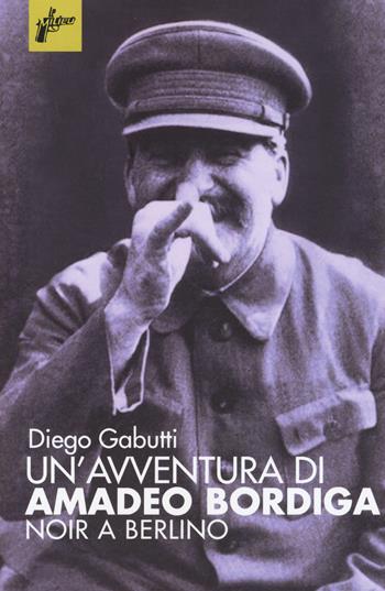 Un'avventura di Amadeo Bordiga - Diego Gabutti - Libro Milieu 2019, Ombre rosse | Libraccio.it