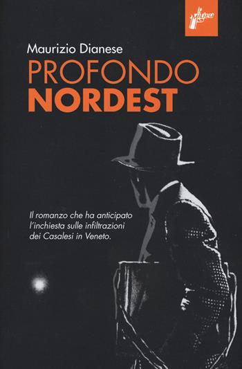 Profondo Nordest - Maurizio Dianese - Libro Milieu 2019, Banditi senza tempo | Libraccio.it