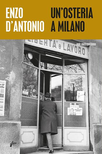 Un' osteria a Milano - Enzo D'Antonio - Libro Milieu 2021, Ombre rosse | Libraccio.it