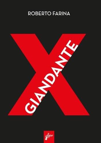 Giandante X. Nuova ediz. - Roberto Farina - Libro Milieu 2021, Ombre rosse | Libraccio.it