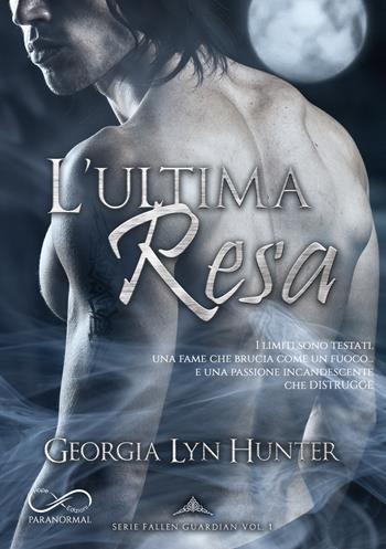 L'ultima resa. Fallen guardian. Vol. 1 - Georgia Lyn Hunter - Libro Hope 2019 | Libraccio.it