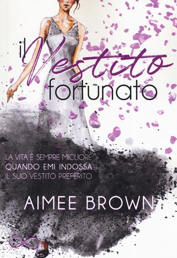 Il vestito fortunato - Aimee Brown - Libro Hope 2019 | Libraccio.it