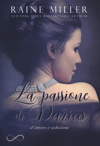 La passione di Darius - Raine Miller - Libro Hope 2019 | Libraccio.it