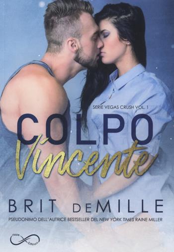 Colpo vincente. Vegas crush. Vol. 1 - Raine Miller - Libro Hope 2019 | Libraccio.it