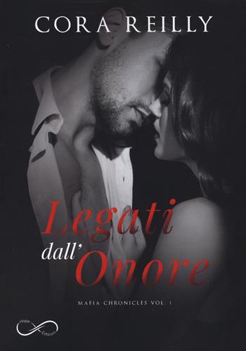 Legati dall'onore. Mafia chronicles. Vol. 1 - Cora Reilly - Libro Hope 2019 | Libraccio.it