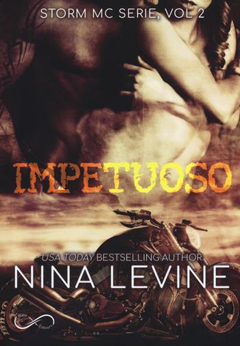 Impetuoso. Storm MC. Vol. 2 - Nina Levine - Libro Hope 2019 | Libraccio.it