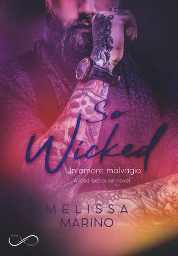 So wicked. A bad behavior novel. Vol. 3 - Melissa Marino - Libro Hope 2020 | Libraccio.it