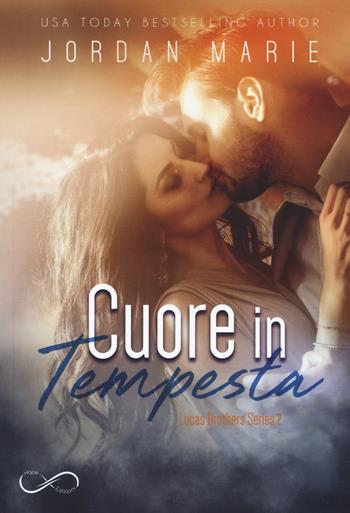 Cuore in tempesta. Lucas brothers series. Vol. 2 - Jordan Marie - Libro Hope 2019 | Libraccio.it