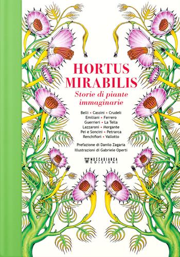 Hortus Mirabilis. Storie di piante immaginarie  - Libro Moscabianca Edizioni 2021 | Libraccio.it