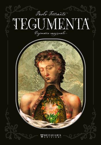 Tegumenta. Dizionario emozionale - Paolo Ferrante - Libro Moscabianca Edizioni 2023 | Libraccio.it