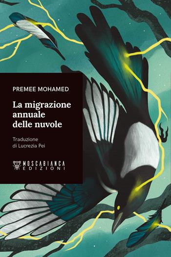 La migrazione annuale delle nuvole - Mohamed Premee - Libro Moscabianca Edizioni 2023 | Libraccio.it