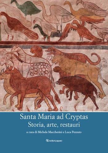 Santa Maria ad Cryptas. Storia, arte, restauri  - Libro Editori Paparo 2021, Confine. Ricerche di storia dell'arte | Libraccio.it