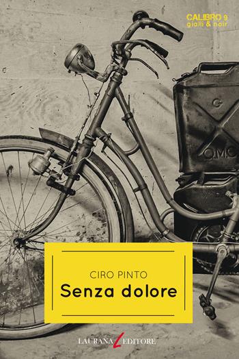 Senza dolore - Ciro Pinto - Libro Laurana Editore 2020, Calibro 9. Gialli & noir | Libraccio.it