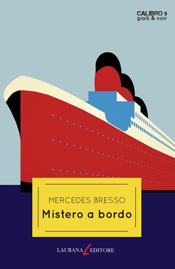 Mistero a bordo - Mercedes Bresso - Libro Laurana Editore 2021, Calibro 9. Gialli & noir | Libraccio.it