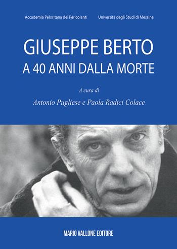 Giuseppe Berto a 40 anni dalla morte  - Libro Mario Vallone 2019 | Libraccio.it