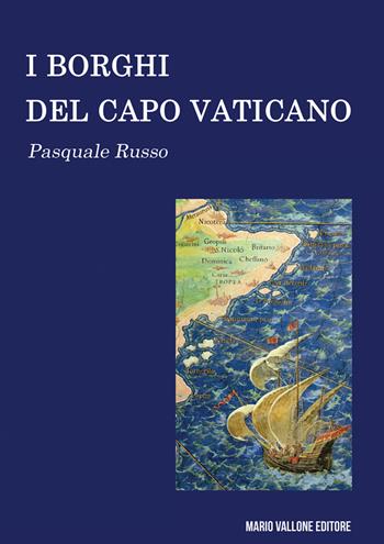I borghi del Capo Vaticano - Pasquale Russo - Libro Mario Vallone 2020 | Libraccio.it