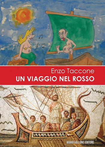 Un viaggio nel rosso... - Enzo Taccone - Libro Mario Vallone 2020 | Libraccio.it