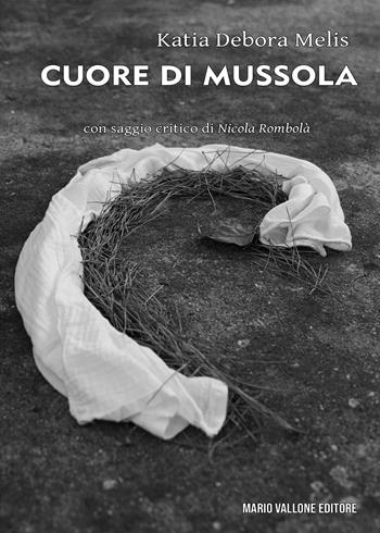 Cuore di mussola - Katia Debora Melis - Libro Mario Vallone 2020 | Libraccio.it