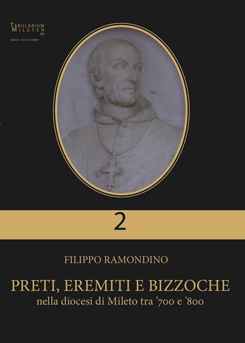 Preti, eremiti e bizzoche nella diocesi di Mileto tra ‘700 e ‘800 - Filippo Ramondino - Libro Mario Vallone 2021 | Libraccio.it