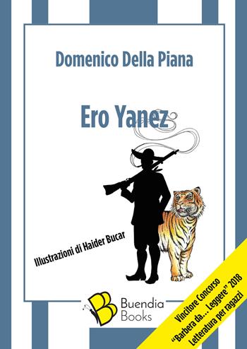 Ero Yanez - Domenico Della Piana - Libro Buendia Books 2018, Fiaschette | Libraccio.it