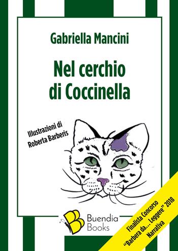 Nel cerchio di Coccinella - Gabriella Mancini - Libro Buendia Books 2018, Fiaschette | Libraccio.it
