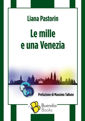 Le mille e una Venezia - Liana Pastorin - Libro Buendia Books 2019, Fiaschette | Libraccio.it