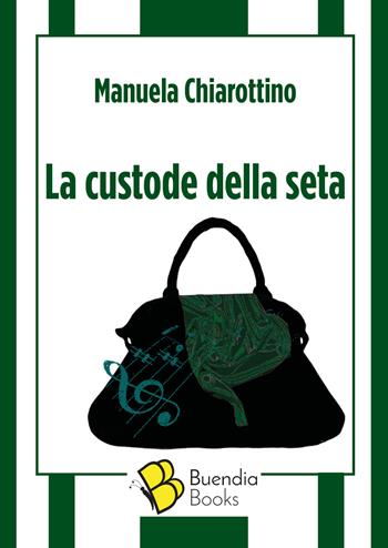 La custode della seta - Manuela Chiarottino - Libro Buendia Books 2019, Fiaschette | Libraccio.it