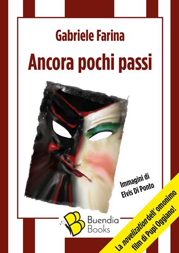 Ancora pochi passi - Gabriele Farina - Libro Buendia Books 2020, Fiaschette | Libraccio.it