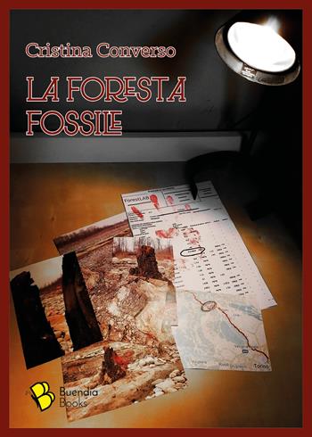 La foresta fossile - Cristina Converso - Libro Buendia Books 2020, Barrique | Libraccio.it
