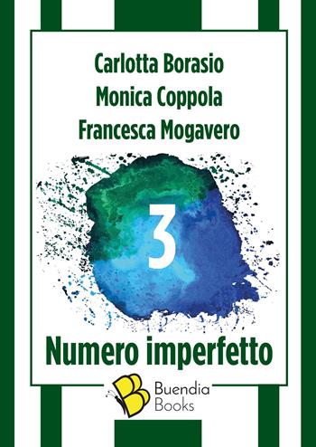 3. Numero imperfetto - Carlotta Borasio, Monica Coppola, Francesca Mogavero - Libro Buendia Books 2020, Fiaschette | Libraccio.it