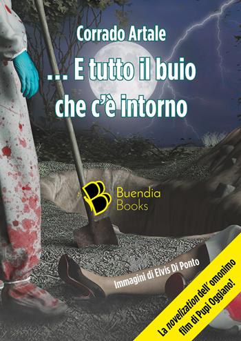 E tutto il buio che c'è intorno - Corrado Artale - Libro Buendia Books 2022, Fiaschette | Libraccio.it