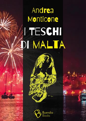 I teschi di Malta - Andrea Monticone - Libro Buendia Books 2022, Barrique | Libraccio.it