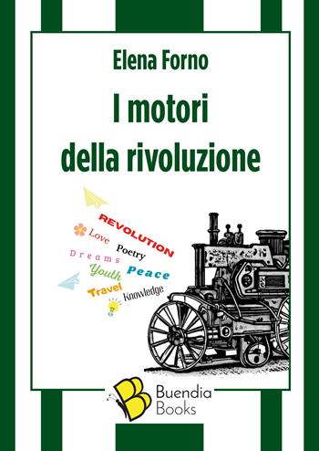 I motori della rivoluzione - Elena Forno - Libro Buendia Books 2024, Fiaschette | Libraccio.it