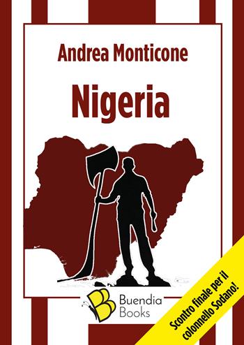 Nigeria - Andrea Monticone - Libro Buendia Books 2024, Fiaschette | Libraccio.it