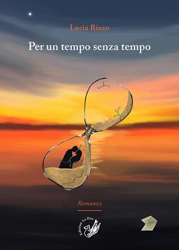 Per un tempo senza tempo - Lucia Rizzo - Libro La Zisa 2018, Il quadrifoglio | Libraccio.it