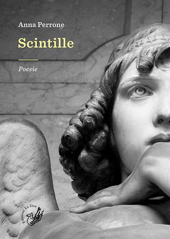 Scintille - Anna Perrone - Libro La Zisa 2019, Le rondini | Libraccio.it