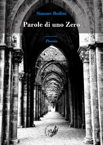 Parole di uno zero - Simone Bodini - Libro La Zisa 2019, Le rondini | Libraccio.it