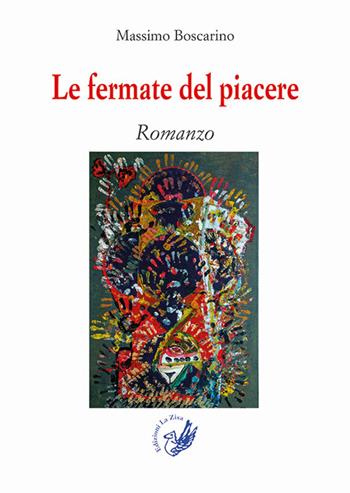 Le fermate del piacere - Massimo Boscarino - Libro La Zisa 2019, Il quadrifoglio | Libraccio.it