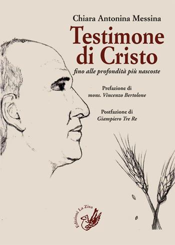 Testimone di Cristo fino alle profondità più nascoste. La parabola di don Pino Puglisi - Chiara Antonina Messina - Libro La Zisa 2020, La lanterna | Libraccio.it