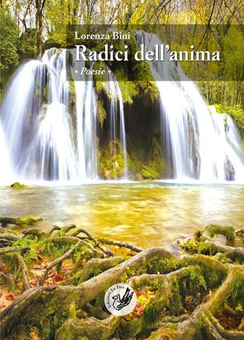 Radici dell'anima - Lorenza Bini - Libro La Zisa 2020, Le rondini | Libraccio.it