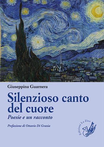 Silenzioso canto del cuore. Poesie e un racconto - Giuseppina Guarnera - Libro La Zisa 2020, Le rondini | Libraccio.it