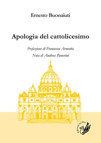 Apologia del cattolicesimo - Ernesto Buonaiuti - Libro La Zisa 2021, Apologie | Libraccio.it