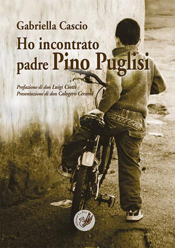 Ho incontrato padre Pino Puglisi - Gabriella Cascio - Libro La Zisa 2020, La lanterna | Libraccio.it