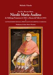 Sua Ecc. Rev.ma Mons. Nicolò Maria Audino da Vallelunga Pratameno (1861) a Mazara del Vallo (1933). Cattolicesimo sociale, spiritualità eucaristica e mariana