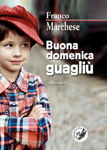 Buona domenica guagliù - Franco Marchese - Libro La Zisa 2021, Le rondini | Libraccio.it