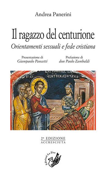 Il ragazzo del centurione. Orientamenti sessuali e fede cristiana - Andrea Panerini - Libro La Zisa 2021 | Libraccio.it
