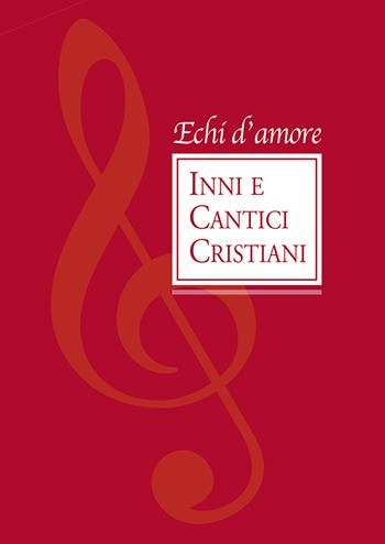 Echi d'amore. Inni e cantici cristiani  - Libro La Zisa 2021, Spirito e verità | Libraccio.it