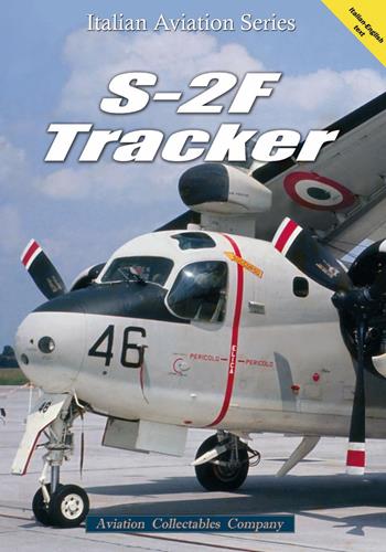 S-2F Tracker. Ediz. italiana e inglese  - Libro Aviation Collectables Company 2021, Italian Aviation Series | Libraccio.it